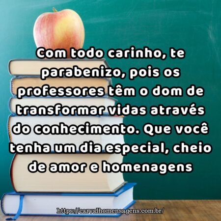 Com todo carinho, te parabenizo, pois os professores têm o dom de transformar vidas através do conhecimento. Que você tenha um dia especial, cheio de amor e homenagens. Com todo carinho, te parabenizo, pois os professores têm o dom de transformar vidas através do conhecimento. Que você tenha um dia especial, cheio de amor e homenagens.