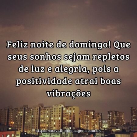 Feliz noite de domingo! Que seus sonhos sejam repletos de luz e alegria, pois a positividade atrai boas vibrações. Feliz noite de domingo! Que seus sonhos sejam repletos de luz e alegria, pois a positividade atrai boas vibrações.