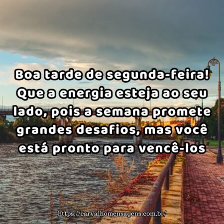 Boa tarde de segunda-feira! Que a energia esteja ao seu lado, pois a semana promete grandes desafios, mas você está pronto para vencê-los. Boa tarde de segunda-feira! Que a energia esteja ao seu lado, pois a semana promete grandes desafios, mas você está pronto para vencê-los.