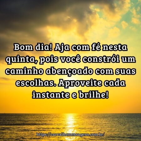 Bom dia! Aja com fé nesta quinta, pois você constrói um caminho abençoado com suas escolhas. Aproveite cada instante e brilhe! Bom dia! Aja com fé nesta quinta, pois você constrói um caminho abençoado com suas escolhas. Aproveite cada instante e brilhe!