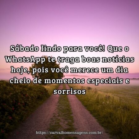 Sábado lindo para você! Que o WhatsApp te traga boas notícias hoje, pois você merece um dia cheio de momentos especiais e sorrisos. Sábado lindo para você! Que o WhatsApp te traga boas notícias hoje, pois você merece um dia cheio de momentos especiais e sorrisos.