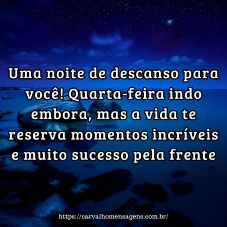 Uma noite de descanso para você! Quarta-feira indo embora, mas a vida te reserva momentos incríveis e muito sucesso pela frente. Uma noite de descanso para você! Quarta-feira indo embora, mas a vida te reserva momentos incríveis e muito sucesso pela frente.