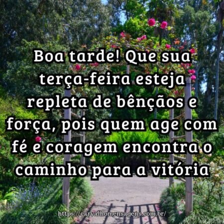 Boa tarde! Que sua terça-feira esteja repleta de bênçãos e força, pois quem age com fé e coragem encontra o caminho para a vitória Boa tarde! Que sua terça-feira esteja repleta de bênçãos e força, pois quem age com fé e coragem encontra o caminho para a vitória