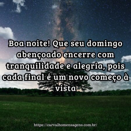 Boa noite! Que seu domingo abençoado encerre com tranquilidade e alegria, pois cada final é um novo começo à vista. Boa noite! Que seu domingo abençoado encerre com tranquilidade e alegria, pois cada final é um novo começo à vista.