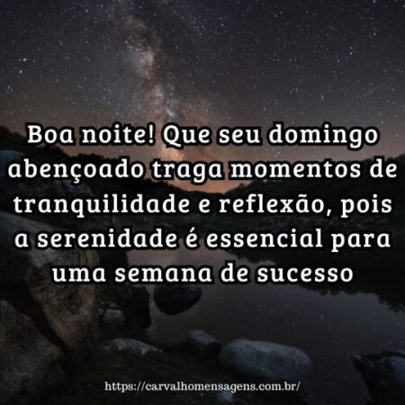 Boa noite! Que seu domingo abençoado traga momentos de tranquilidade e reflexão, pois a serenidade é essencial para uma semana de sucesso. Boa noite! Que seu domingo abençoado traga momentos de tranquilidade e reflexão, pois a serenidade é essencial para uma semana de sucesso.