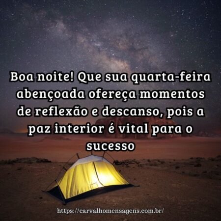 Boa noite! Que sua quarta-feira abençoada ofereça momentos de reflexão e descanso, pois a paz interior é vital para o sucesso. Boa noite! Que sua quarta-feira abençoada ofereça momentos de reflexão e descanso, pois a paz interior é vital para o sucesso.