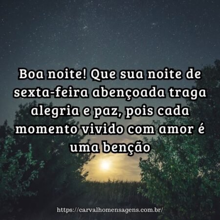 Boa noite! Que sua noite de sexta-feira abençoada traga alegria e paz, pois cada momento vivido com amor é uma benção. Boa noite! Que sua noite de sexta-feira abençoada traga alegria e paz, pois cada momento vivido com amor é uma benção.