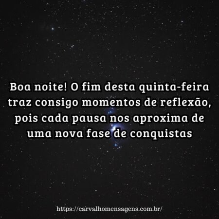 Boa noite! O fim desta quinta-feira traz consigo momentos de reflexão, pois cada pausa nos aproxima de uma nova fase de conquistas. Boa noite! O fim desta quinta-feira traz consigo momentos de reflexão, pois cada pausa nos aproxima de uma nova fase de conquistas.