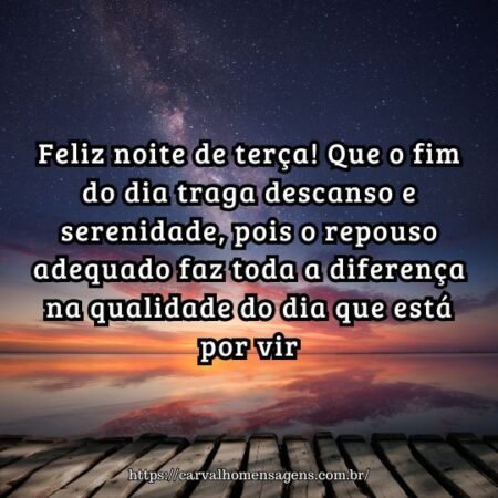 Feliz noite de terça! Que o fim do dia traga descanso e serenidade, pois o repouso adequado faz toda a diferença na qualidade do dia que está por vir. Feliz noite de terça! Que o fim do dia traga descanso e serenidade, pois o repouso adequado faz toda a diferença na qualidade do dia que está por vir.