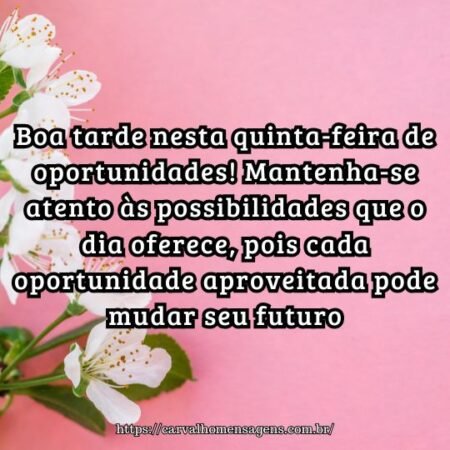 Boa tarde nesta quinta-feira de oportunidades! Mantenha-se atento às possibilidades que o dia oferece, pois cada oportunidade aproveitada pode mudar seu futuro Boa tarde nesta quinta-feira de oportunidades! Mantenha-se atento às possibilidades que o dia oferece, pois cada oportunidade aproveitada pode mudar seu futuro