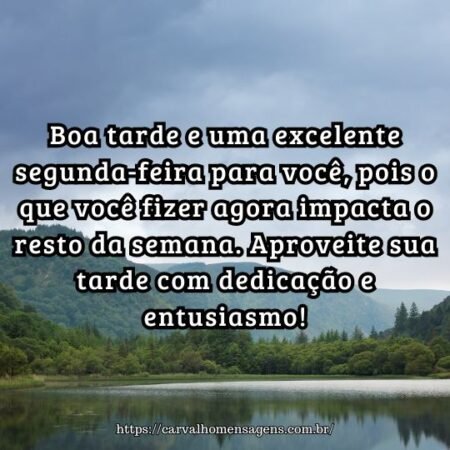Boa tarde e uma excelente segunda-feira para você, pois o que você fizer agora impacta o resto da semana. Aproveite sua tarde com dedicação e entusiasmo! Boa tarde e uma excelente segunda-feira para você, pois o que você fizer agora impacta o resto da semana. Aproveite sua tarde com dedicação e entusiasmo!