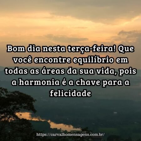 Bom dia nesta terça-feira! Que você encontre equilíbrio em todas as áreas da sua vida, pois a harmonia é a chave para a felicidade. Bom dia nesta terça-feira! Que você encontre equilíbrio em todas as áreas da sua vida, pois a harmonia é a chave para a felicidade.