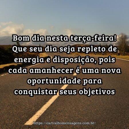 Bom dia nesta terça-feira! Que seu dia seja repleto de energia e disposição, pois cada amanhecer é uma nova oportunidade para conquistar seus objetivos. Bom dia nesta terça-feira! Que seu dia seja repleto de energia e disposição, pois cada amanhecer é uma nova oportunidade para conquistar seus objetivos.