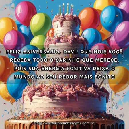 Feliz aniversário, Davi! Que hoje você receba todo o carinho que merece, pois sua energia positiva deixa o mundo ao seu redor mais bonito. Feliz aniversário, Davi! Que hoje você receba todo o carinho que merece, pois sua energia positiva deixa o mundo ao seu redor mais bonito.