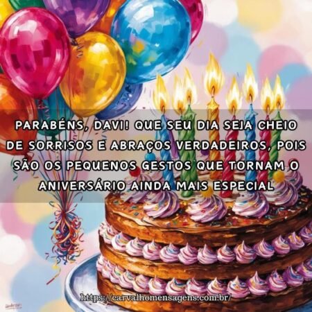 Parabéns, Davi! Que seu dia seja cheio de sorrisos e abraços verdadeiros, pois são os pequenos gestos que tornam o aniversário ainda mais especial. Parabéns, Davi! Que seu dia seja cheio de sorrisos e abraços verdadeiros, pois são os pequenos gestos que tornam o aniversário ainda mais especial.