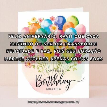 Feliz aniversário, Ravi! Que cada segundo do seu dia transborde felicidade e paz, pois seu coração merece acolher apenas coisas boas. Feliz aniversário, Ravi! Que cada segundo do seu dia transborde felicidade e paz, pois seu coração merece acolher apenas coisas boas.