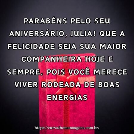 Parabéns pelo seu aniversário, Julia! Que a felicidade seja sua maior companheira hoje e sempre, pois você merece viver rodeada de boas energias. Parabéns pelo seu aniversário, Julia! Que a felicidade seja sua maior companheira hoje e sempre, pois você merece viver rodeada de boas energias.