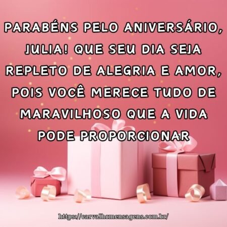 Parabéns pelo aniversário, Julia! Que seu dia seja repleto de alegria e amor, pois você merece tudo de maravilhoso que a vida pode proporcionar. Parabéns pelo aniversário, Julia! Que seu dia seja repleto de alegria e amor, pois você merece tudo de maravilhoso que a vida pode proporcionar.