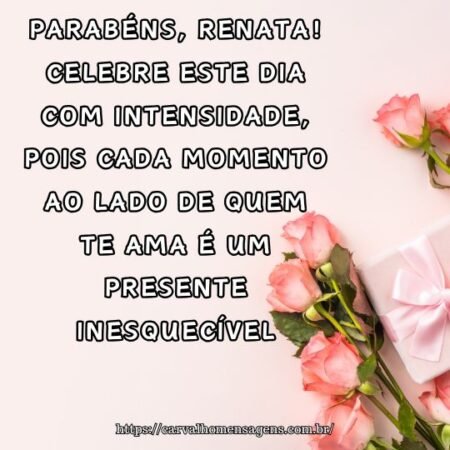 Parabéns, Renata! Celebre este dia com intensidade, pois cada momento ao lado de quem te ama é um presente inesquecível. Parabéns, Renata! Celebre este dia com intensidade, pois cada momento ao lado de quem te ama é um presente inesquecível.