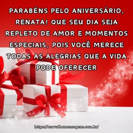 Parabéns pelo aniversário, Renata! Que seu dia seja repleto de amor e momentos especiais, pois você merece todas as alegrias que a vida pode oferecer. Parabéns pelo aniversário, Renata! Que seu dia seja repleto de amor e momentos especiais, pois você merece todas as alegrias que a vida pode oferecer.