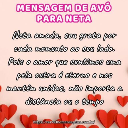 Neta amada, sou grata por cada momento ao seu lado. Pois o amor que sentimos uma pela outra é eterno e nos mantém unidas, não importa a distância ou o tempo. Neta amada, sou grata por cada momento ao seu lado. Pois o amor que sentimos uma pela outra é eterno e nos mantém unidas, não importa a distância ou o tempo.