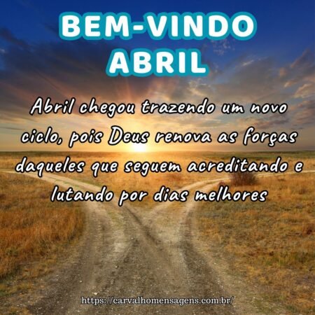 Abril chegou trazendo um novo ciclo, pois Deus renova as forças daqueles que seguem acreditando e lutando por dias melhores. Abril chegou trazendo um novo ciclo, pois Deus renova as forças daqueles que seguem acreditando e lutando por dias melhores.
