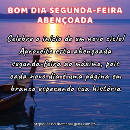 Celebre o início de um novo ciclo! Aproveite esta abençoada segunda-feira ao máximo, pois cada novo dia é uma página em branco esperando sua história. Celebre o início de um novo ciclo! Aproveite esta abençoada segunda-feira ao máximo, pois cada novo dia é uma página em branco esperando sua história.