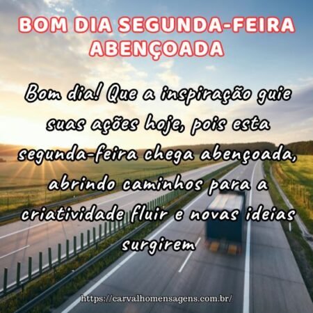 Bom dia! Que a inspiração guie suas ações hoje, pois esta segunda-feira chega abençoada, abrindo caminhos para a criatividade fluir e novas ideias surgirem. Bom dia! Que a inspiração guie suas ações hoje, pois esta segunda-feira chega abençoada, abrindo caminhos para a criatividade fluir e novas ideias surgirem.