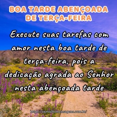 Execute suas tarefas com amor nesta boa tarde de terça-feira, pois a dedicação agrada ao Senhor nesta abençoada tarde. Execute suas tarefas com amor nesta boa tarde de terça-feira, pois a dedicação agrada ao Senhor nesta abençoada tarde.