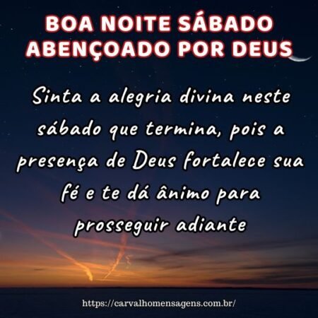 Sinta a alegria divina neste sábado que termina, pois a presença de Deus fortalece sua fé e te dá ânimo para prosseguir adiante. Sinta a alegria divina neste sábado que termina, pois a presença de Deus fortalece sua fé e te dá ânimo para prosseguir adiante.