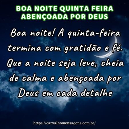 Boa noite! A quinta-feira termina com gratidão e fé. Que a noite seja leve, cheia de calma e abençoada por Deus em cada detalhe. Boa noite! A quinta-feira termina com gratidão e fé. Que a noite seja leve, cheia de calma e abençoada por Deus em cada detalhe.