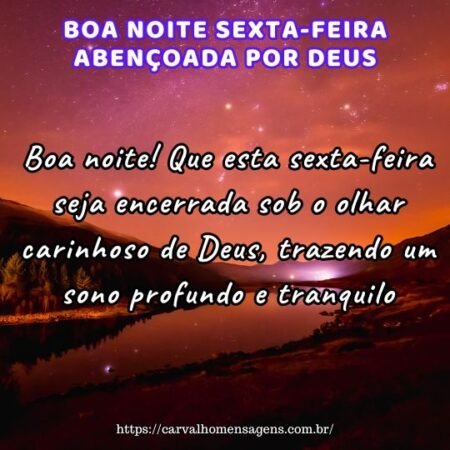 Boa noite! Que esta sexta-feira seja encerrada sob o olhar carinhoso de Deus, trazendo um sono profundo e tranquilo. Boa noite! Que esta sexta-feira seja encerrada sob o olhar carinhoso de Deus, trazendo um sono profundo e tranquilo.