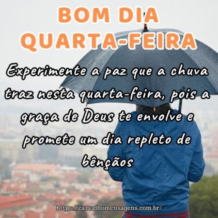 Experimente a paz que a chuva traz nesta quarta-feira, pois a graça de Deus te envolve e promete um dia repleto de bênçãos. Experimente a paz que a chuva traz nesta quarta-feira, pois a graça de Deus te envolve e promete um dia repleto de bênçãos.