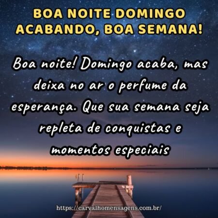 Boa noite! Domingo acaba, mas deixa no ar o perfume da esperança. Que sua semana seja repleta de conquistas e momentos especiais. Boa noite! Domingo acaba, mas deixa no ar o perfume da esperança. Que sua semana seja repleta de conquistas e momentos especiais.
