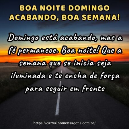 Domingo está acabando, mas a fé permanece. Boa noite! Que a semana que se inicia seja iluminada e te encha de força para seguir em frente. Domingo está acabando, mas a fé permanece. Boa noite! Que a semana que se inicia seja iluminada e te encha de força para seguir em frente.