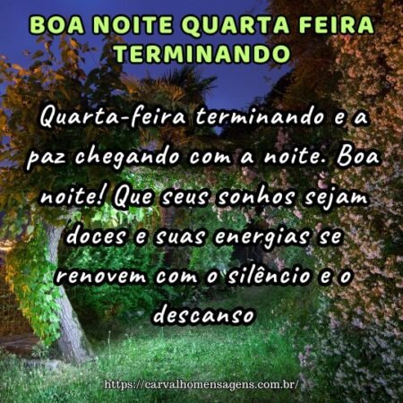 Quarta-feira terminando e a paz chegando com a noite. Boa noite! Que seus sonhos sejam doces e suas energias se renovem com o silêncio e o descanso. Quarta-feira terminando e a paz chegando com a noite. Boa noite! Que seus sonhos sejam doces e suas energias se renovem com o silêncio e o descanso.
