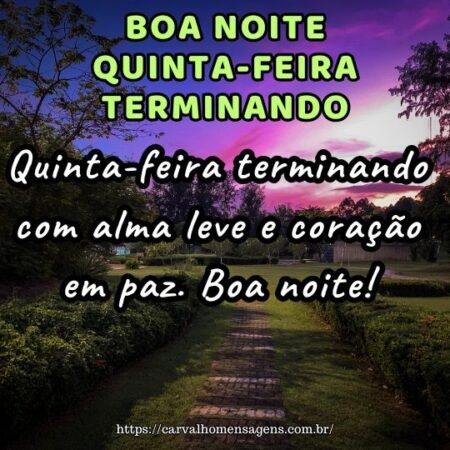 Quinta-feira terminando com alma leve e coração em paz. Boa noite! Quinta-feira terminando com alma leve e coração em paz. Boa noite!