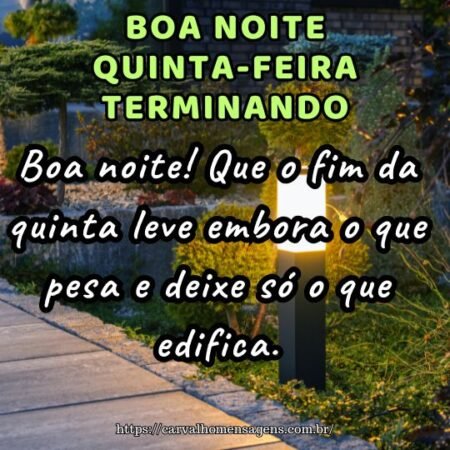 Boa noite! Que o fim da quinta leve embora o que pesa e deixe só o que edifica. Boa noite! Que o fim da quinta leve embora o que pesa e deixe só o que edifica.