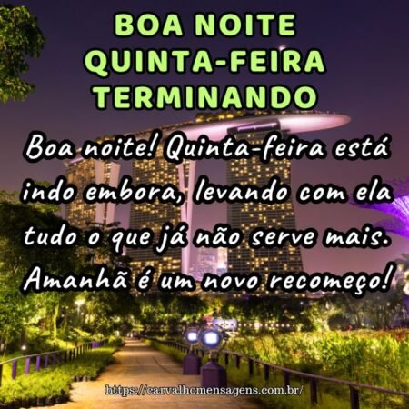 Boa noite! Quinta-feira está indo embora, levando com ela tudo o que já não serve mais. Amanhã é um novo recomeço! Boa noite! Quinta-feira está indo embora, levando com ela tudo o que já não serve mais. Amanhã é um novo recomeço!