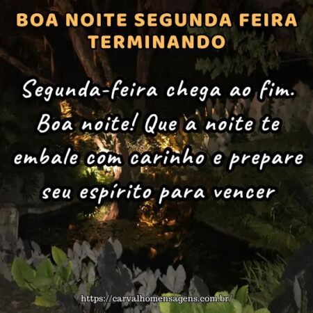 Segunda-feira chega ao fim. Boa noite! Que a noite te embale com carinho e prepare seu espírito para vencer. Segunda-feira chega ao fim. Boa noite! Que a noite te embale com carinho e prepare seu espírito para vencer.
