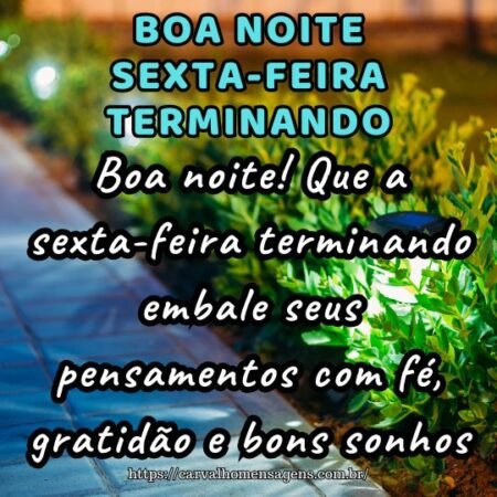 Boa noite! Que a sexta-feira terminando embale seus pensamentos com fé, gratidão e bons sonhos. Boa noite! Que a sexta-feira terminando embale seus pensamentos com fé, gratidão e bons sonhos.