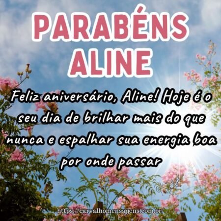 Feliz aniversário, Aline! Hoje é o seu dia de brilhar mais do que nunca e espalhar sua energia boa por onde passar. Feliz aniversário, Aline! Hoje é o seu dia de brilhar mais do que nunca e espalhar sua energia boa por onde passar.