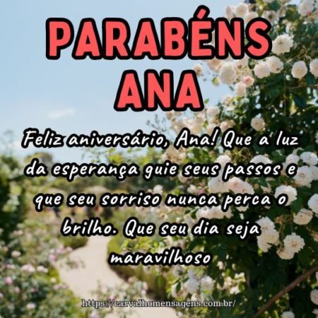 Feliz aniversário, Ana! Que a luz da esperança guie seus passos e que seu sorriso nunca perca o brilho. Que seu dia seja maravilhoso. Feliz aniversário, Ana! Que a luz da esperança guie seus passos e que seu sorriso nunca perca o brilho. Que seu dia seja maravilhoso.