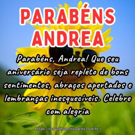 Parabéns, Andrea! Que seu aniversário seja repleto de bons sentimentos, abraços apertados e lembranças inesquecíveis. Celebre com alegria. Parabéns, Andrea! Que seu aniversário seja repleto de bons sentimentos, abraços apertados e lembranças inesquecíveis. Celebre com alegria.