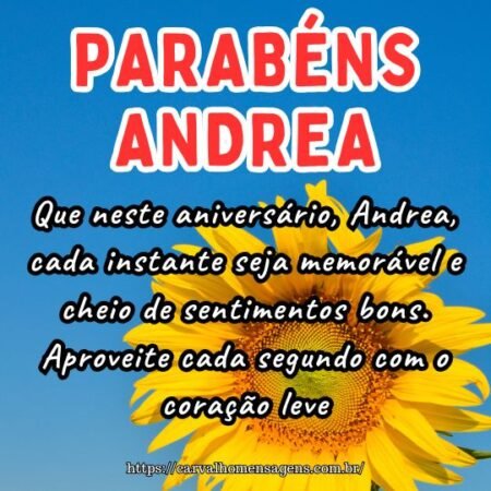 Que neste aniversário, Andrea, cada instante seja memorável e cheio de sentimentos bons. Aproveite cada segundo com o coração leve. Que neste aniversário, Andrea, cada instante seja memorável e cheio de sentimentos bons. Aproveite cada segundo com o coração leve.