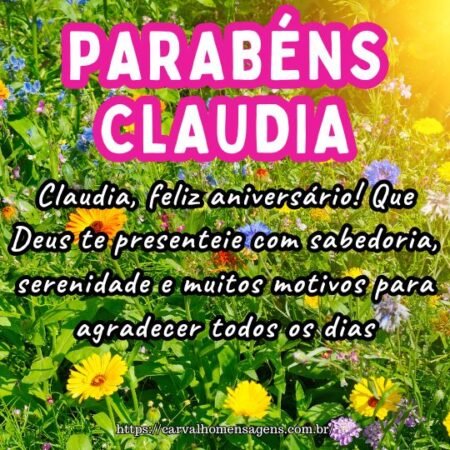Claudia, feliz aniversário! Que Deus te presenteie com sabedoria, serenidade e muitos motivos para agradecer todos os dias. Claudia, feliz aniversário! Que Deus te presenteie com sabedoria, serenidade e muitos motivos para agradecer todos os dias.