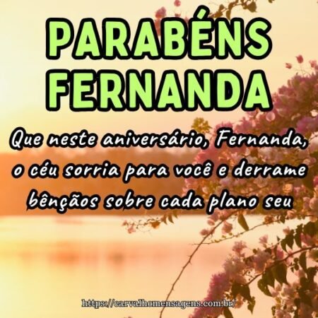 Que neste aniversário, Fernanda, o céu sorria para você e derrame bênçãos sobre cada plano seu. Que neste aniversário, Fernanda, o céu sorria para você e derrame bênçãos sobre cada plano seu.