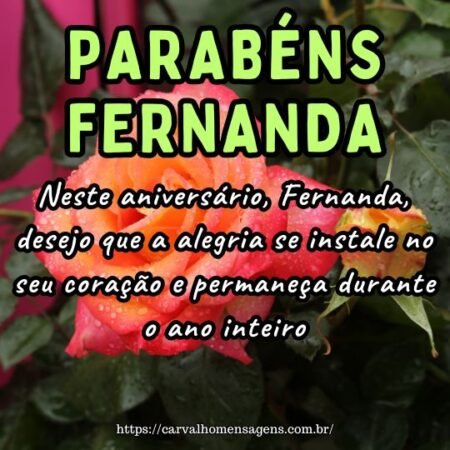 Neste aniversário, Fernanda, desejo que a alegria se instale no seu coração e permaneça durante o ano inteiro. Neste aniversário, Fernanda, desejo que a alegria se instale no seu coração e permaneça durante o ano inteiro.
