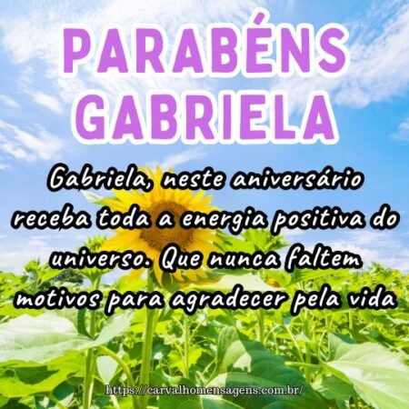 Gabriela, neste aniversário receba toda a energia positiva do universo. Que nunca faltem motivos para agradecer pela vida. Gabriela, neste aniversário receba toda a energia positiva do universo. Que nunca faltem motivos para agradecer pela vida.