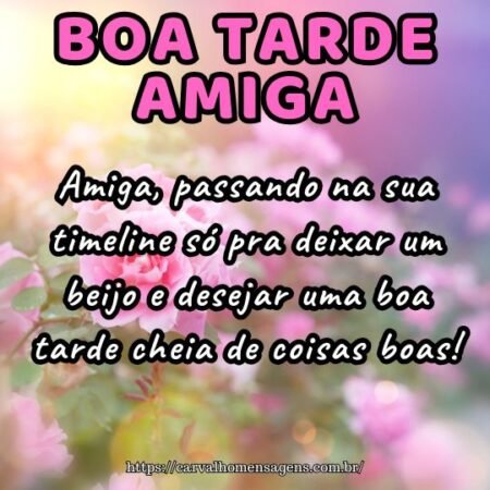 Amiga, passando na sua timeline só pra deixar um beijo e desejar uma boa tarde cheia de coisas boas! Amiga, passando na sua timeline só pra deixar um beijo e desejar uma boa tarde cheia de coisas boas!
